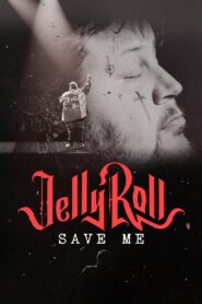 Jelly Roll: Save Me 2023 on netflix