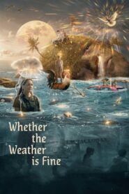 Whether the Weather Is Fine 2021 on netflix
