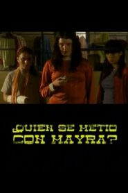 Who Messed With Mayra? 2008 on netflix