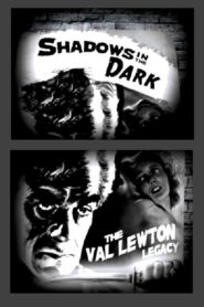 Shadows in the Dark: The Val Lewton Legacy 2005 on netflix