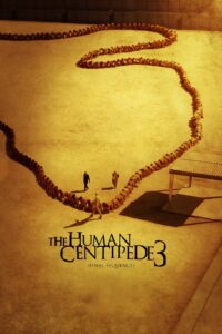 The Human Centipede 3 (Final Sequence) 2015 on netflix