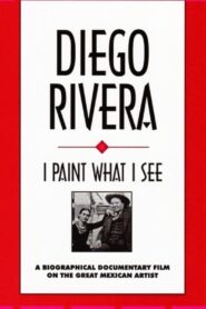 Diego Rivera: I Paint What I See 1992 on netflix