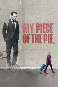 My Piece of the Pie 2011 on netflix