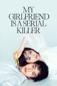My Girlfriend is a Serial Killer 2019 on netflix