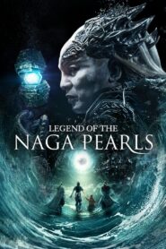 Legend of the Naga Pearls 2017 on netflix