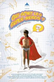 Who Are the Superheroes? 2012 on netflix