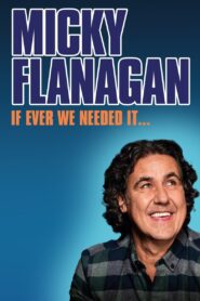 Micky Flanagan: If Ever We Needed It 2024 on netflix
