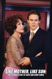 Like Mother Like Son: The Strange Story of Sante and Kenny Kimes 2001 on netflix