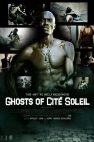 Ghosts of Cité Soleil 2006 on netflix