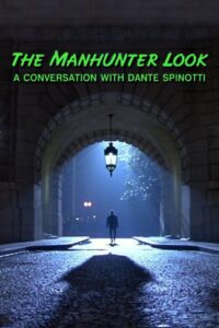 The ‘Manhunter’ Look: A Conversation with Dante Spinotti 2001 on netflix
