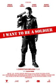 I Want to Be a Soldier 2010 on netflix