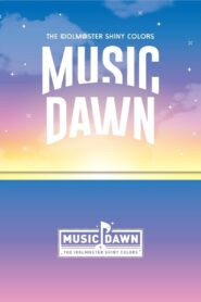 THE IDOLM@STER SHINY COLORS MUSIC DAWN 2020 on netflix