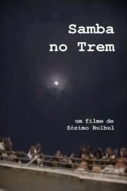 Samba no Trem 2005 on netflix