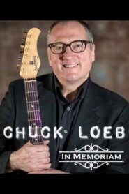 Chuck Loeb: In Memoriam 2014 on netflix