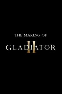 The Making of Gladiator II 2024 on netflix