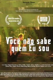 Você Não Sabe Quem Eu Sou 2018 on netflix
