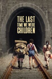 The Last Time We Were Children 2023 on netflix