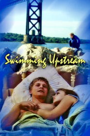 Swimming Upstream 2002 on netflix