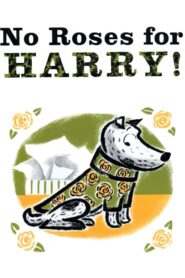 No Roses For Harry! 2004 on netflix