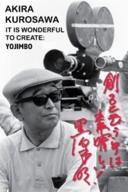 Akira Kurosawa: It Is Wonderful to Create: ‘Yojimbo’ 2002 on netflix