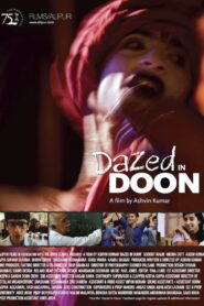Dazed in Doon 2010 on netflix
