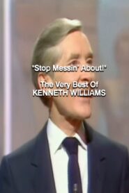 Stop Messin’ About!: The Very Best of Kenneth Williams 1996 on netflix