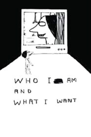 Who I Am and What I Want 2005 on netflix