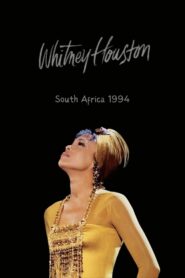 Whitney Houston Live in Johannesburg 1994 1994 on netflix