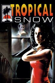 Tropical Snow 1988 on netflix
