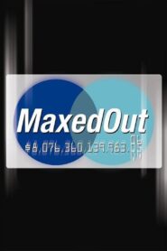 Maxed Out 2006 on netflix