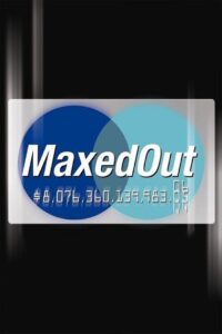 Maxed Out 2006 on netflix