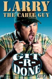 Larry the Cable Guy: Git-R-Done 2004 on netflix