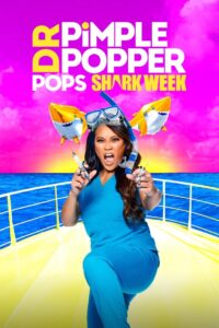Dr. Pimple Popper Pops Shark Week 2021 on netflix