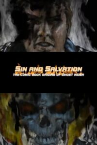 Sin and Salvation: The Comic Book Origin of Ghost Rider 2007 on netflix
