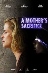 A Mother’s Sacrifice 2017 on netflix