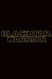 Blackstar Warrior 2010 on netflix
