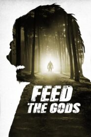 Feed the Gods 2014 on netflix