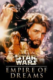 Empire of Dreams: The Story of the Star Wars Trilogy 2004 on netflix