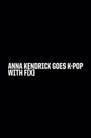 Anna Kendrick Goes K-Pop with F(x) 2013 on netflix