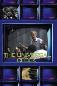 The Universal Clock: The Resistance of Peter Watkins 2001 on netflix