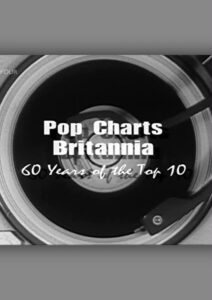 Pop Charts Britannia: 60 Years of the Top 10 2012 on netflix