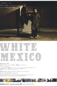 White Mexico 2007 on netflix