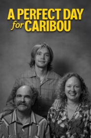 A Perfect Day for Caribou 2022 on netflix