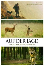 Auf der Jagd – Wem gehört die Natur? 2018 on netflix