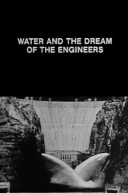 Water and the Dream of the Engineers 1983 on netflix