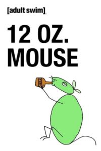 12 oz. Mouse: The Movie 2008 on netflix