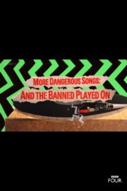 More Dangerous Songs: And the Banned Played On 2014 on netflix