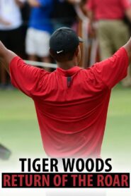 Tiger Woods: Return of the Roar 2018 on netflix