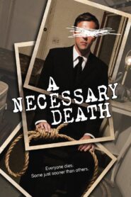 A Necessary Death 2008 on netflix