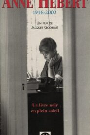 Anne Hébert, 1916-2000 2000 on netflix